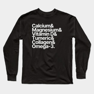 Health Supplements | Calcium Magnesium Vitamin D Tumeric Collagen Omega-3 Long Sleeve T-Shirt